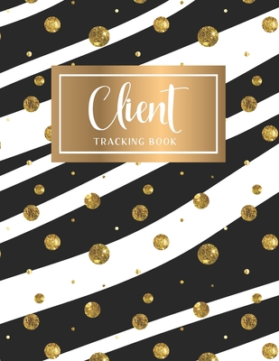 Client Tracking Book: Hairstylist Client Data Organizer Log Book, Customer Log Book, Client Profile Tracker Book, Information Keeper, Record By John Smart Book Publishing Cover Image