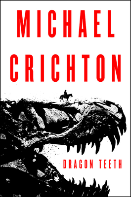 Cover Image for Dragon Teeth: A Novel