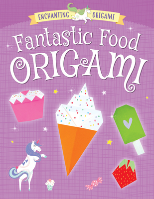 Fantastic Food Origami By Joe Fullman Cover Image