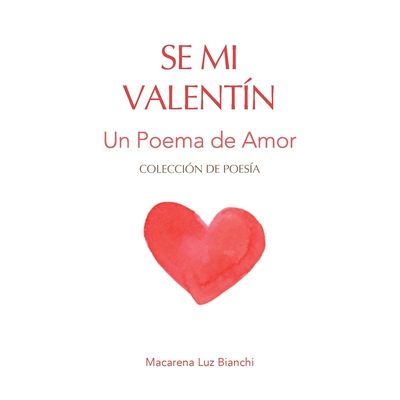 Se Mi Valentín: Un Poema de Amor (Colecci #1)