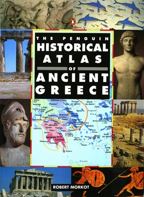 The Penguin Historical Atlas of Ancient Greece (Hist Atlas) Cover Image