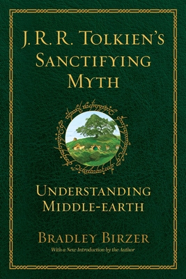 J.R.R. Tolkien's Sanctifying Myth: Understanding Middle Earth Cover Image
