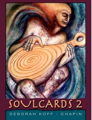 Soulcards 2: Powerful Images for Creativity and Insight By Deborah Koff-Chapin Cover Image