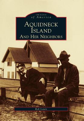 Aquidneck Island and Her Neighbors (Images of America)