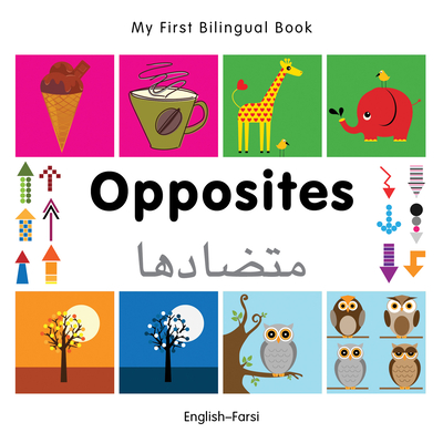 My First Bilingual Book–Opposites (English–Farsi) By Milet Publishing Cover Image