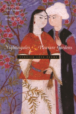 Nightingales and Pleasure Gardens (Middle East Literature in Translation) By Talat S. Halman (Editor), Jayne L. Warner (Editor) Cover Image