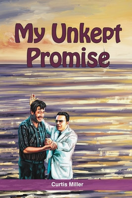 My Unkept Promise By Curtis Miller Cover Image