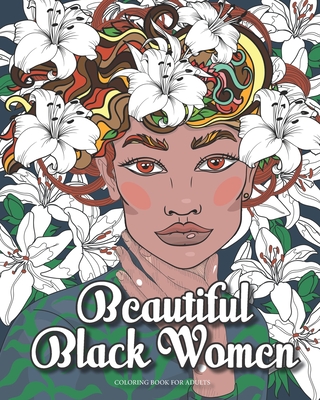 Beautiful Black Women: Adult Coloring Book, Celebrating Black Women  (Paperback)