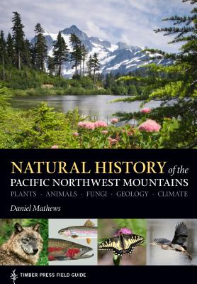 Natural History Of The Pacific Northwest Mountains A