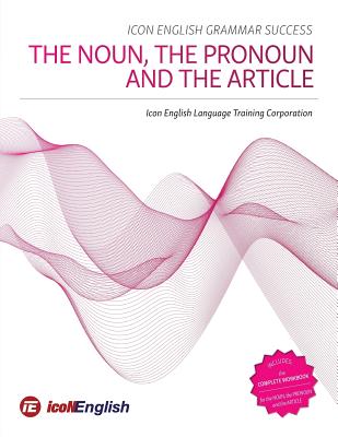 Icon English Grammar Success: The Noun, the Pronoun and the Article Cover Image