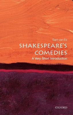 Shakespeare's Comedies: A Very Short Introduction (Very Short Introductions) By Bart Van Es Cover Image
