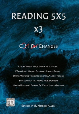 Reading 5X5 x3: Changes By B. Morris Allen (Editor) Cover Image