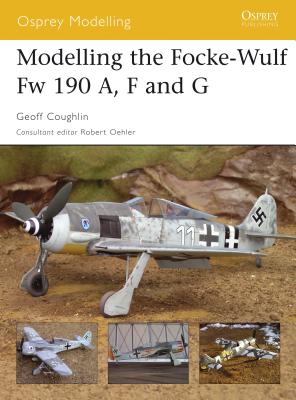 Modelling the Focke-Wulf Fw 190 A, F and G (Osprey Modelling) Cover Image