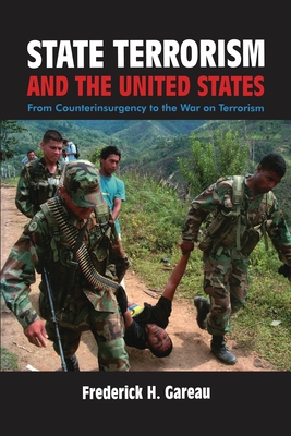 State Terrorism and the United States: From Counter-Insurgency to the War on Terrorism Cover Image