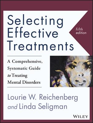 Selecting Effective Treatments: A Comprehensive, Systematic Guide to Treating Mental Disorders Cover Image
