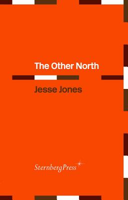 The Other North (Sternberg Press)