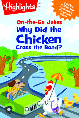 On-the-Go Jokes: Why Did the Chicken Cross the Road? (Highlights Joke and Puzzle Pads)