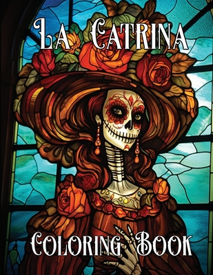 The Artistry of La Catrina Coloring Book: Día de Muertos Cover Image