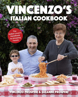 Vincenzo's Italian Cookbook By Vincenzo Prosperi, Suzanne Prosperi Cover Image