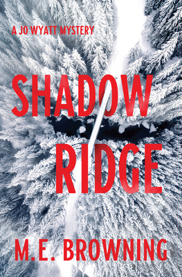 Shadow Ridge: A Jo Wyatt Mystery By M. E. Browning Cover Image