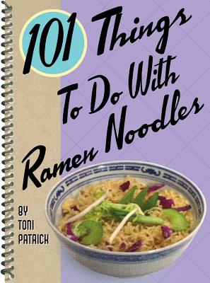 101 Things to Do with Ramen Noodles Cover Image