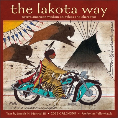 Lakota Way 2026 Wall Calendar: Native American Wisdom on Ethics and Character By Joseph M. Marshall, Jim Yellowhawk (By (artist)) Cover Image