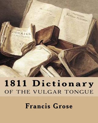 1811 Dictionary of the Vulgar Tongue Cover Image