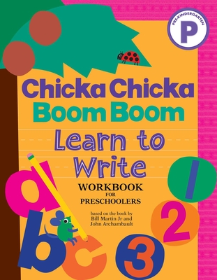 Chicka Chicka Boom Boom Learn to Write Workbook for Preschoolers (Chicka Chicka Book, A)