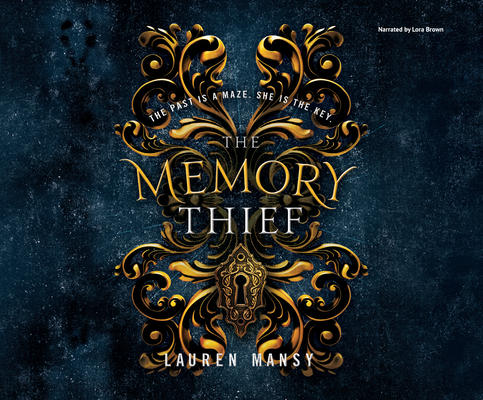 The Memory Thief: The Past Is a Maze. She Is the Key. By Lauren Mansy, Lora Brown (Narrated by) Cover Image