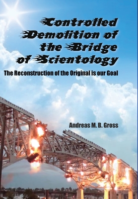 Controlled Demolition of the Bridge of Scientology: The reconstruction ...