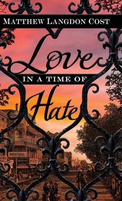 Love in a Time of Hate By Matthew Langdon Cost Cover Image