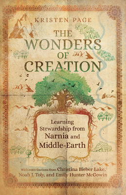 The Wonders of Creation: Learning Stewardship from Narnia and Middle-Earth (Hansen Lectureship) By Kristen Page, Christina Bieber Lake (Contribution by), Noah J. Toly (Contribution by) Cover Image