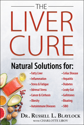 The Liver Cure: Natural Solutions for Liver Health to Target Symptoms of Fatty Liver Disease, Autoimmune Diseases, Diabetes, Inflammat Cover Image