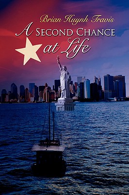 A Second Chance at Life By Brian Huynh Travis Cover Image