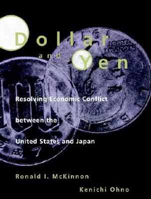 Dollar and Yen: Resolving Economic Conflict Between the United States and Japan (Mit Press)