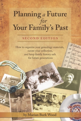 Planning a Future for Your Family's Past: Second Edition Cover Image