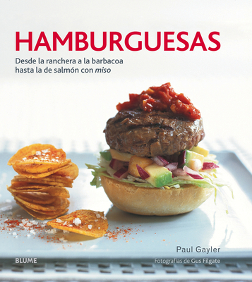 Hamburguesas: Desde la ranchera a la barbacoa hasta la de salmón con miso By Paul Gayler Cover Image
