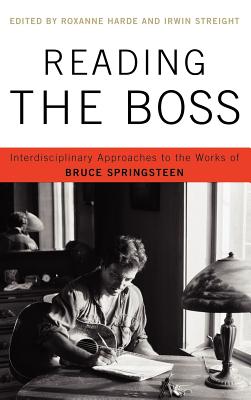 Reading the Boss: Interdisciplinary Approaches to the Works of Bruce Springsteen