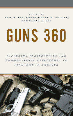 Guns 360: Differing Perspectives and Common-Sense Approaches to Firearms in America Cover Image