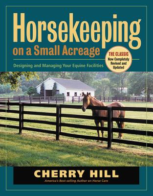 Horsekeeping on a Small Acreage: Designing and Managing Your Equine Facilities Cover Image