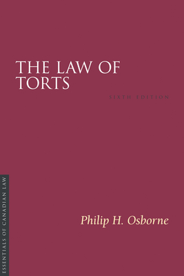 The Law of Torts, 6/E (Essentials of Canadian Law) By Philip H. Osborne Cover Image