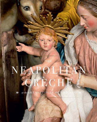 The Neapolitan Crèche at the Art Institute of Chicago Cover Image