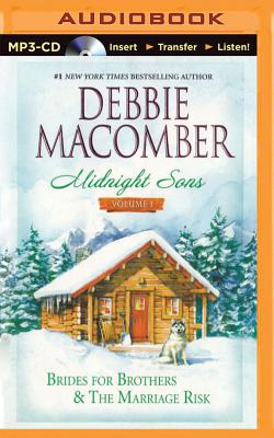 Midnight Sons Volume 1: Brides for Brothers and the Marriage Risk By Debbie Macomber, Dan John Miller (Read by) Cover Image