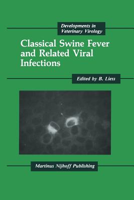 Classical Swine Fever and Related Viral Infections (Developments in Veterinary Virology #5)