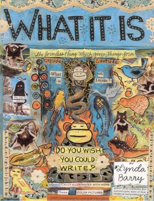 What It Is By Lynda Barry Cover Image