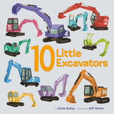 10 Little Excavators (10 Little Vehicles) By Annie Bailey, Jeff Harter (Illustrator) Cover Image