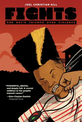 Fights: One Boy's Triumph Over Violence By Joel Christian Gill, Joel Christian Gill (Illustrator) Cover Image