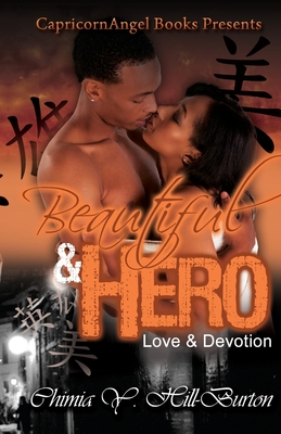 Beautiful & Hero: Love & Devotion By Chimia Y. Hill-Burton Cover Image