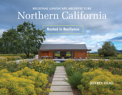 Regional Landscape Architecture: Northern California: Rooted in Resilience By Jeffrey Head Cover Image