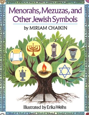 Menorahs, Mezuzas, and Other Jewish Symbols By Miriam Chaikin, Erika Weihs (Illustrator) Cover Image